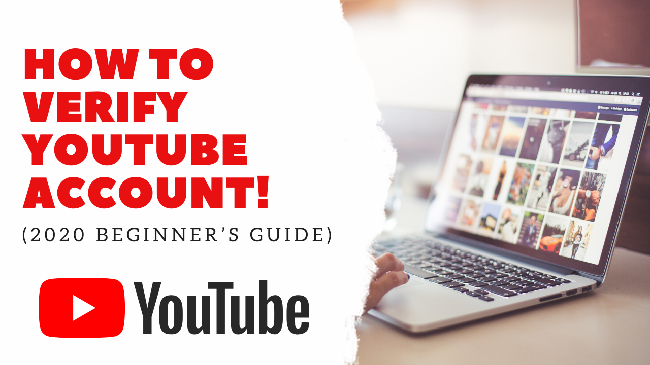 How To Verify YouTube Account! (2020 Beginner’s Guide)