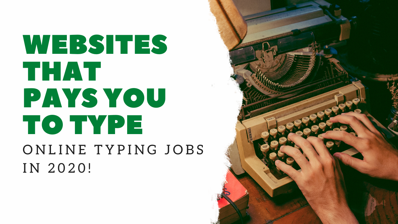 Websites that Pays You To Type. Online Typing Jobs In 2020!