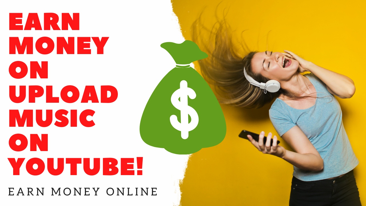 Upload Music on YouTube and Earn Money