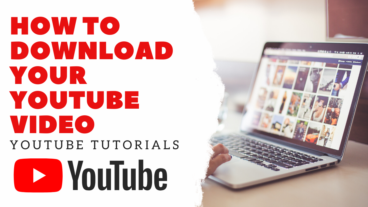 How To Download Your YouTube Video | Youtube Tutorials