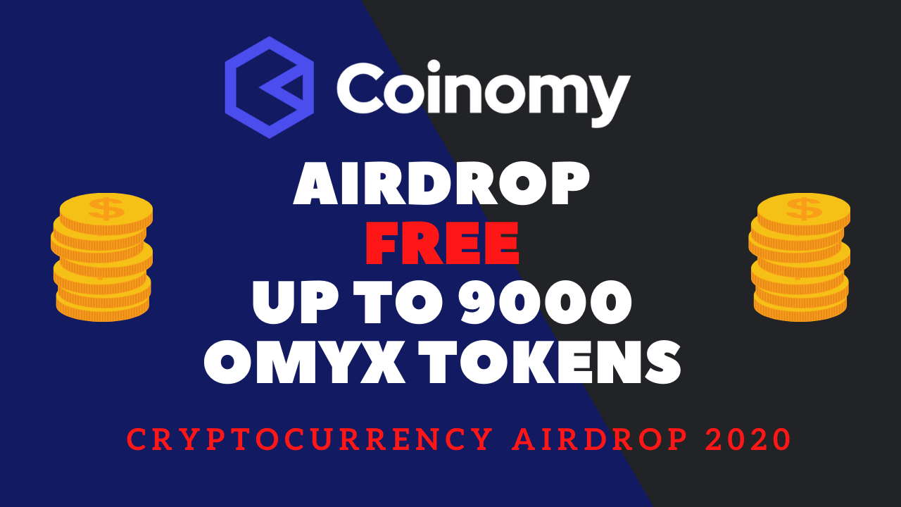 Airdrop Free Up To 9000 Token OMYX (Coinomy) | Cryptocurrency Airdrop 2020