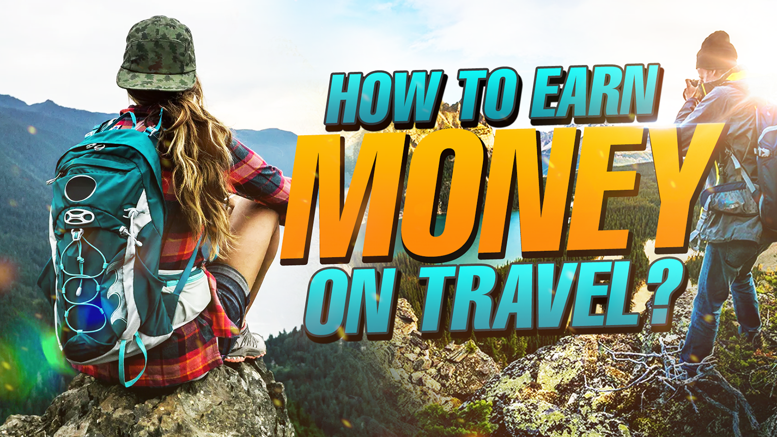 How to earn money on travel? 19 Tips to become a Digital Nomad!