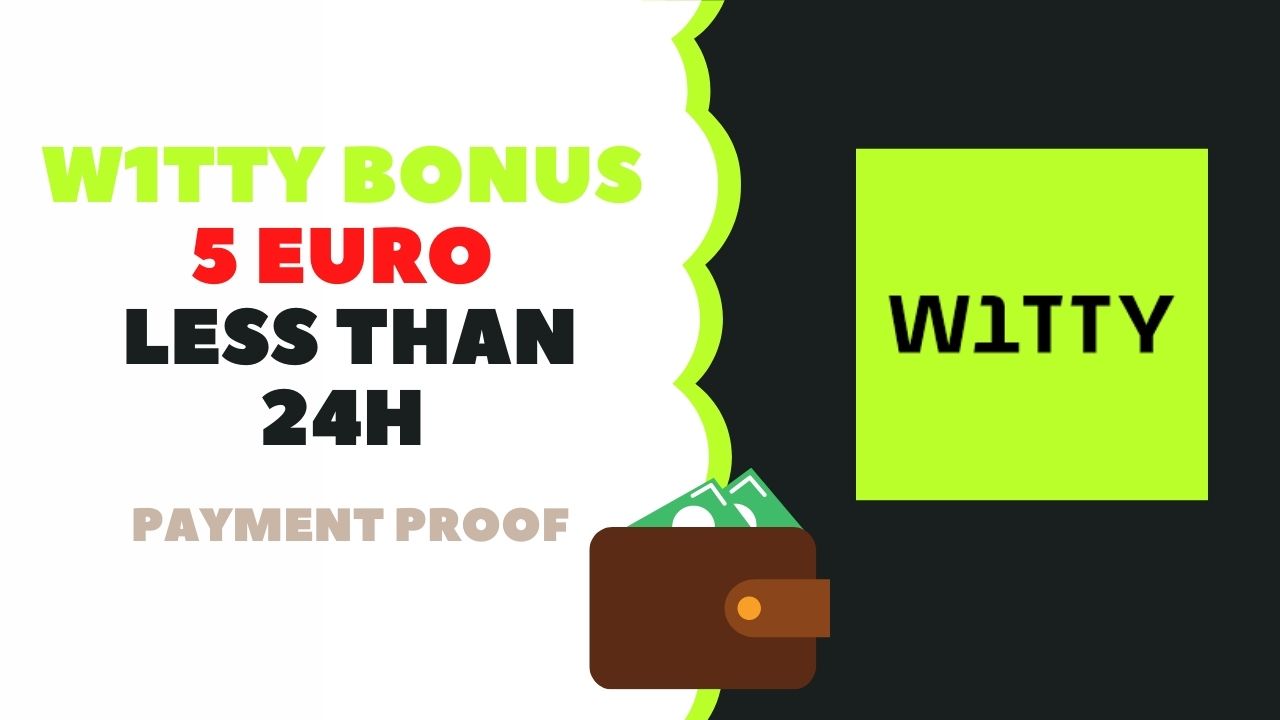 W1TTY Bonus 5 Euro Less Than 24h | Payment Proof | Earn Money Online